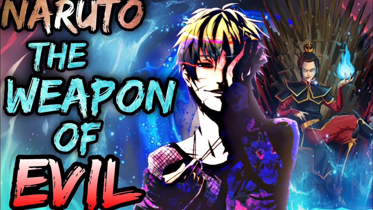 What if Naruto Became An Evil Weapon | The Movie