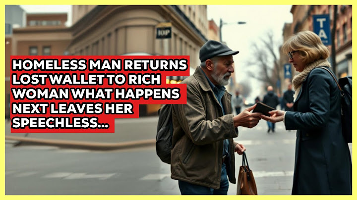 Homeless Man Returns Lost Wallet to Rich Woman – What Happens Next Leaves Her Speechless