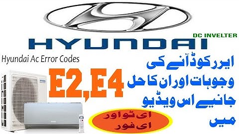 hyundai dc invelter ac error codes faults E2,E4 solutions