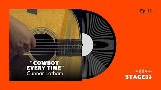 Stage33: Gunnar Latham, Cowboy Every Time