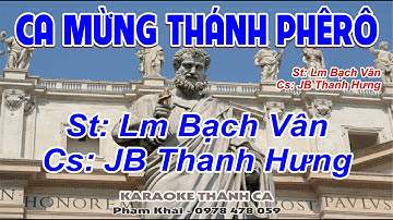 Ca Mừng Thánh Phêrô - JB Thanh Hưng - (St: Lm Bạch Vân) - Hân hoan hát ca vang lừng ân hoan chúc...