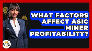 What Factors Affect ASIC Miner Profitability? - CryptoBasics360.com