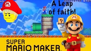 Super Mario Maker Game Play Part 2! A Leap of Faith!