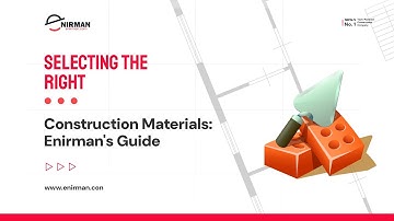 Selecting the Right Construction Materials: Enirman