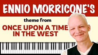 ONCE UPON A TIME IN THE WEST, Piano Tutorial,  Movie Song by Ennio Morricone