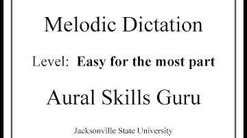 Melodic Dictation (Round Two) #18:  Easy for the Most Part