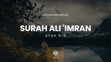 Surah Ali 'Imran | Ayah 5-6 | سورة آل عمران