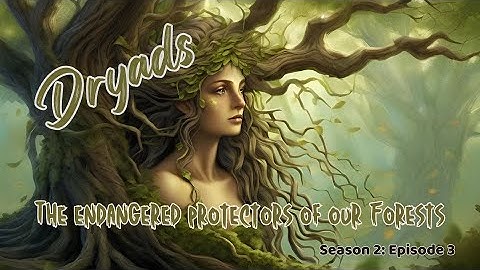 Tree Spirits & Tales: Exploring Greek Dryads