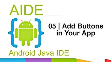 05 | Add Buttons in Your App | AIDE Android Development Tutorial