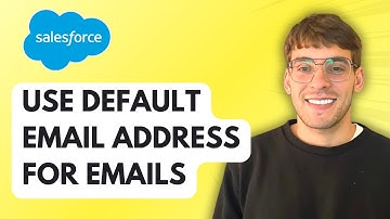 How To Use a Default Email Address for Emails in Salesforce [2025 Guide]