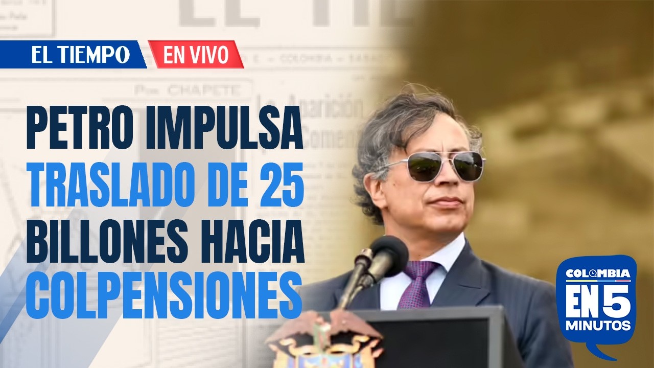 Polémica por decreto que trasladaría $25 billones de fondos privados a Colpensiones | EL TIEMPO
