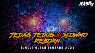 TIKTOK DUTCH - DJ JEDAG JEDUG X SLOWMO REBORN FULL BASS!! - JUNGLE DUTCH TERBARU 2021