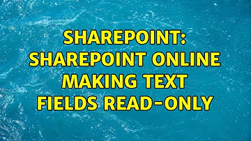 Sharepoint: SharePoint online making text fields read-only (2 Solutions!!)