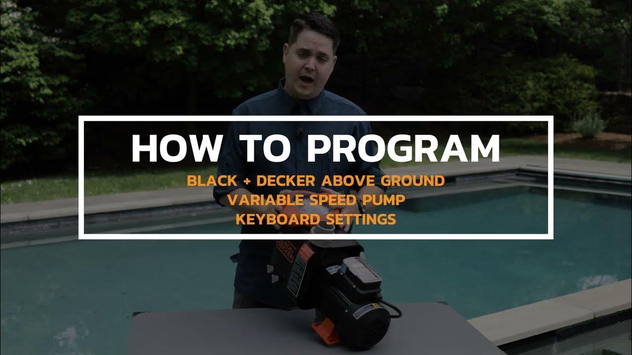How to Program a BLACK+DECKER Above Ground Variable Speed Pool Pump 