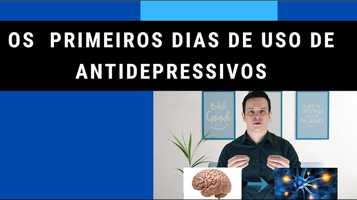 Os primeiros dias de uso de antidepressivos