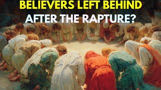 Famous What Happens to Believers Left Behind After the Rapture? Wealth