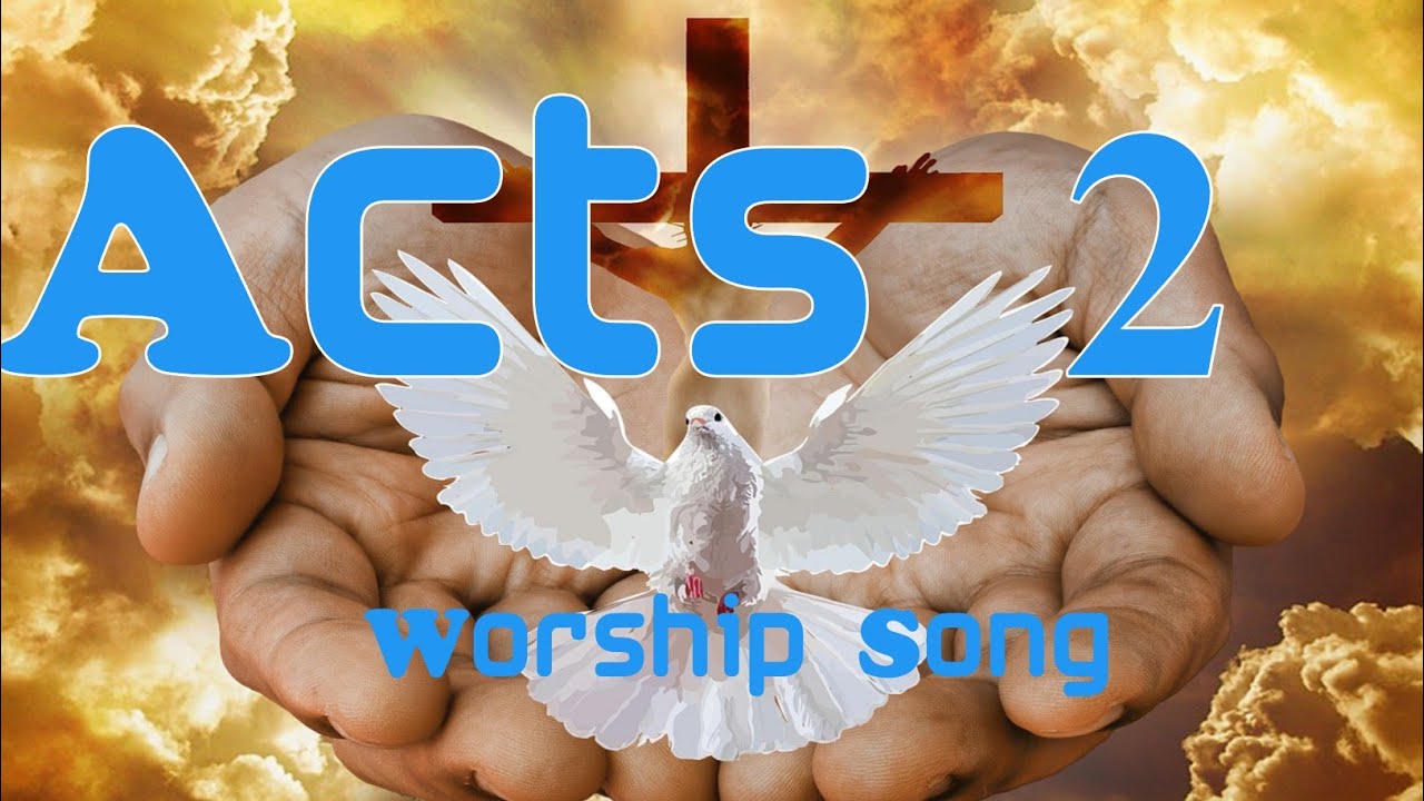 Acts 2 Worship Song – “Spirit of Pentecost Fire” | Come, Holy Spirit ...