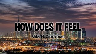 Chlöe, Chris Brown - How Does It Feel (Lyrics)