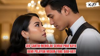 MENOLAK PRIA KAYA DEMI PELAYAN MISKIN? KISAH CINTA CEO CANTIK DAN PELAYAN HOTEL YANG MENGHARUKAN