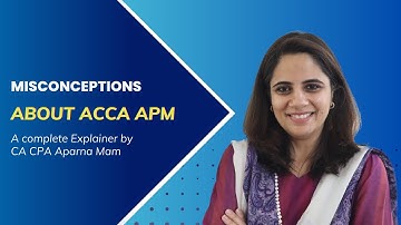 Misconceptions about ACCA - APM paper