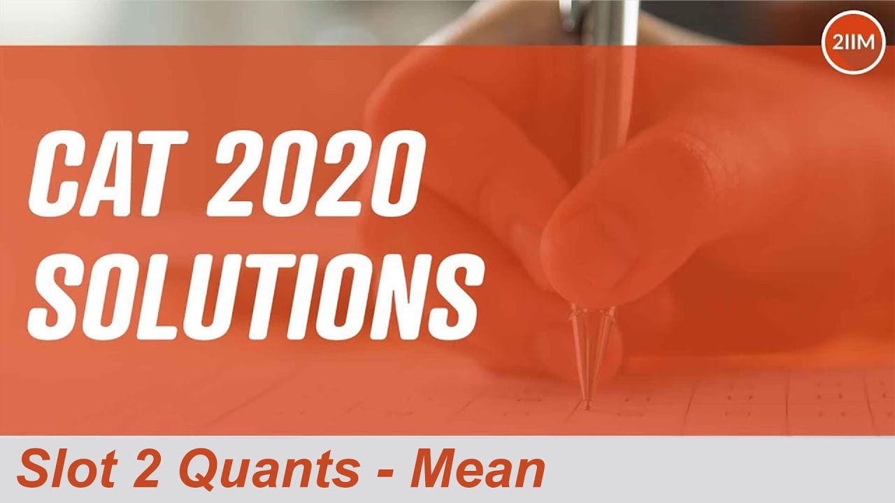 CAT 2020 Slot 2 Solutions Quantitative Aptitude | Mean | Question & Answer