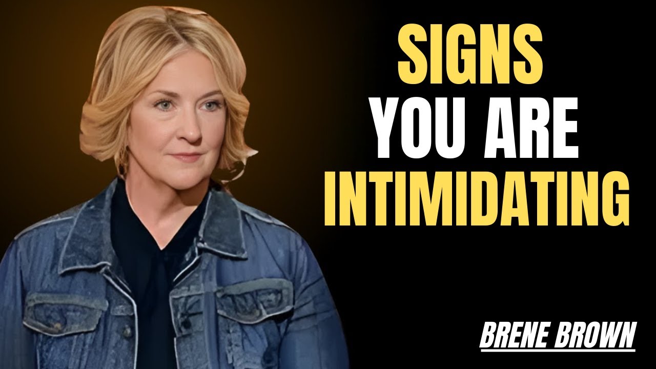 9 Signs You Have a Strong, Intimidating Personality | Brené Brown’s Most Powerful Speech