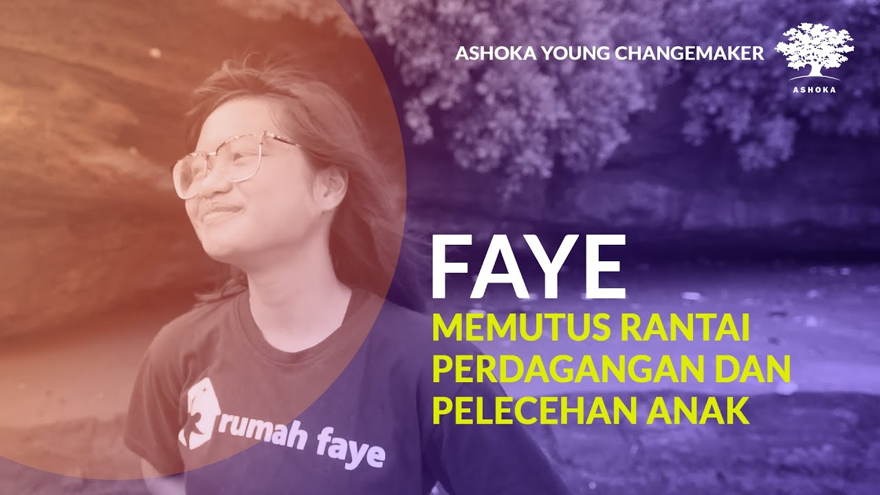 #LeadYoung Faye - Memutus Rantai Perdagangan dan Pelecehan Anak