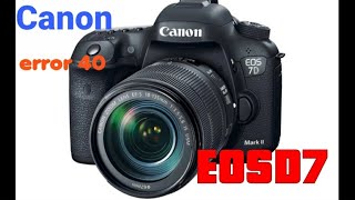 Canon EOS 7D error 40
