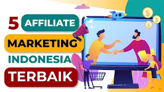 5 Affiliate Marketing Terbaik Indonesia, Wajib Coba