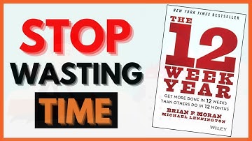 12-Week Year Planning - (How to Actually Achieve More in 12 Weeks than Most People Do in 12 Months)