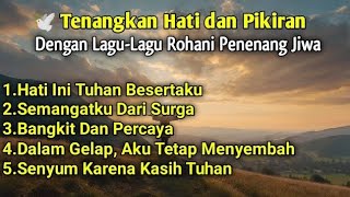 Download Lagu Lagu Rohani Kristen Penyejuk Jiwa Saat Lelah \u0026 Tak Berdaya | Penguat Hati Penuh Damai 2025 MP3 Download Lagu Lagu Rohani Kristen Penyejuk Jiwa Saat Lelah \u0026 Tak Berdaya | Penguat Hati Penuh Damai 2025 MP3