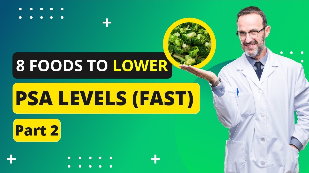 How To Lower Psa Levels Quickly 8 Best Foods To Lower Your PSA Levels Part 2 - YouTube