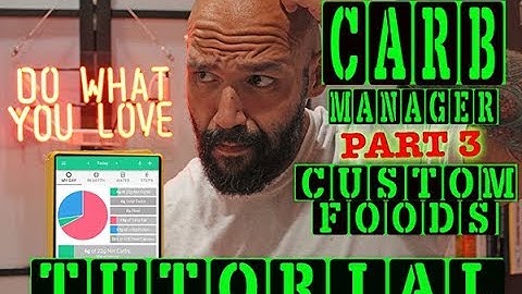Carb Manager Tutorial: Custom Foods (Part3)