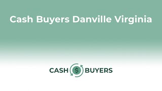 Cash Buyers Danville Virginia 844-990-0548