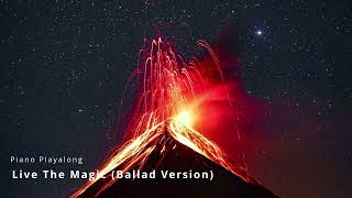 Live The Magic (Ballad Version) - Piano Playalong in E