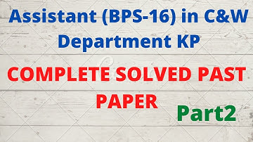 Assistant (BPS-16) C&W Department KP // solved paper // Assistant (BPS-16) preparation // Part2