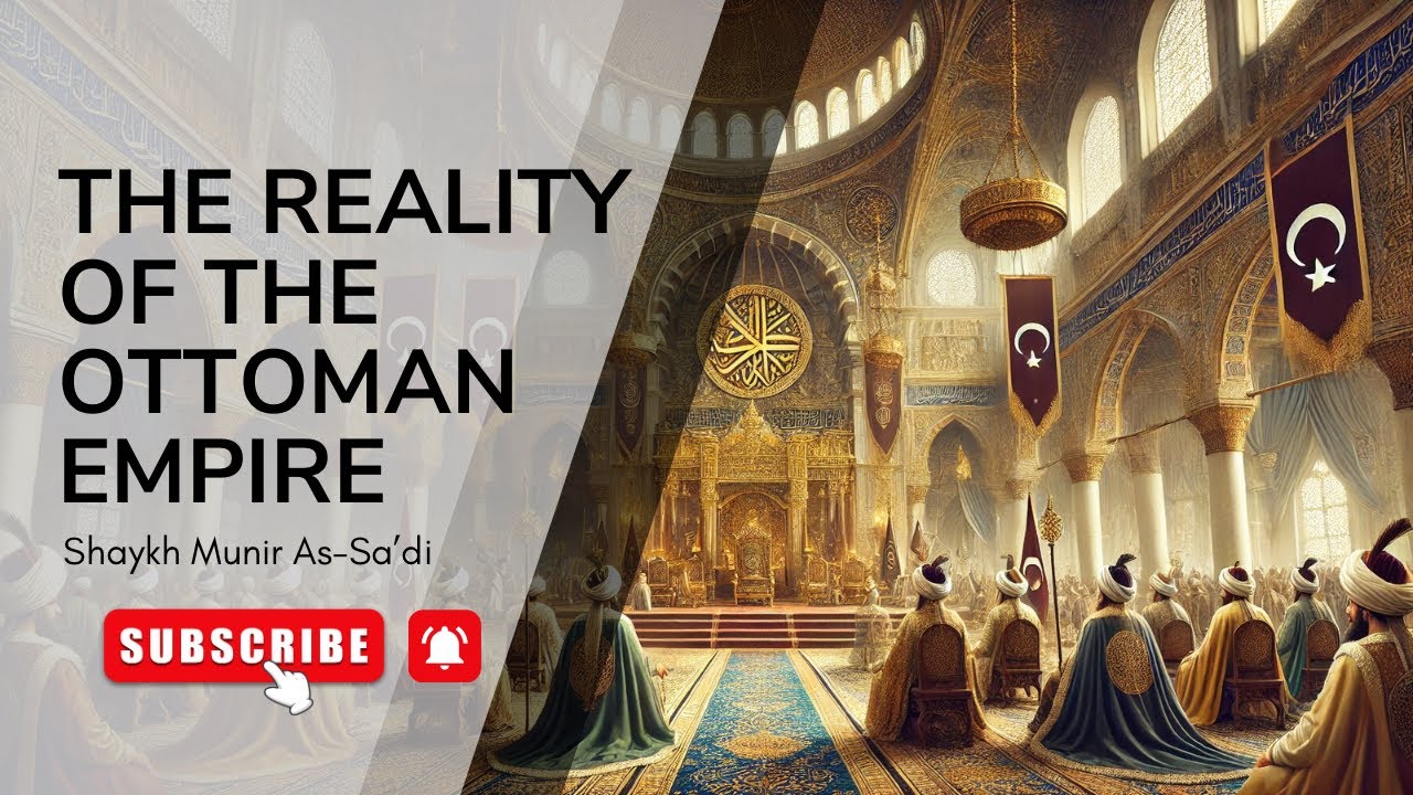 The reality of the Ottoman Caliphate! | Shaykh Munir As-Sa’di