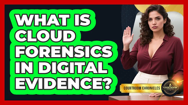 What Is Cloud Forensics In Digital Evidence? - Courtroom Chronicles