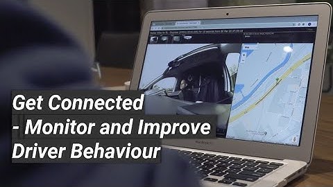 Get Connected - Monitor and Improve Driver Behaviour