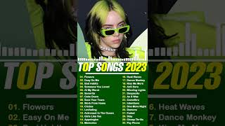 Top 40 Songs of 2022 2023 || Billie Eilish, Miley Cyrus, Taylor Swift, Doja Cat, Adele, Dua Lipa