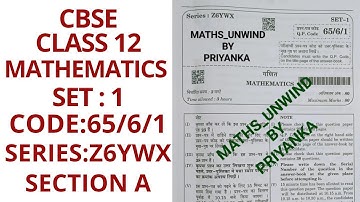 CBSE CLASS 12   SET 1 CODE 65/6/1 SERIES Z6YWX 8  MARCH 2025 MATHEMATICS PAPER SOLUTION
