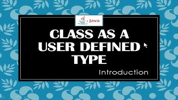 ICSE | Class as a User Defined Data Type | Introduction | Java