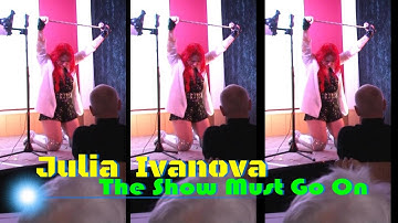 Julia  Ivanova  -  The Show Must Go On