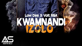 Low Dee   Kwamnandi Izolo feat Volt Rsa