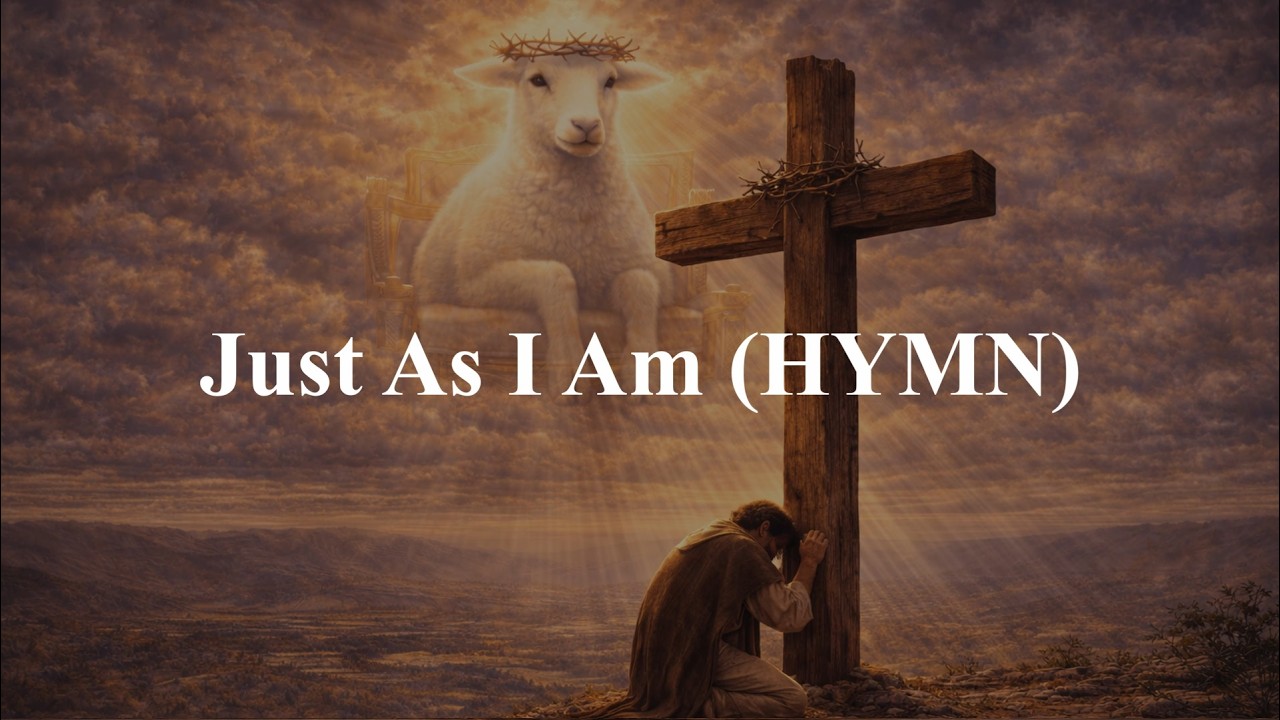 Just As I Am (HYMN) - Divine Praise and Worship