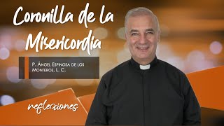 Coronilla de la Misericordia - Padre Ángel Espinosa de los Monteros