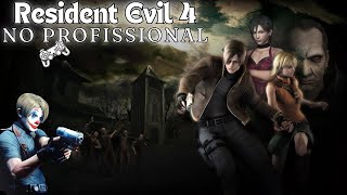 Resident Evil 4 No Profissional