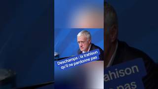 Deschamps : la trahison qu'il ne pardonne pas