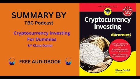Navigate the Crypto Market: Cryptocurrency Investing For Dummies by Kiana Danial | Audiobook Summary