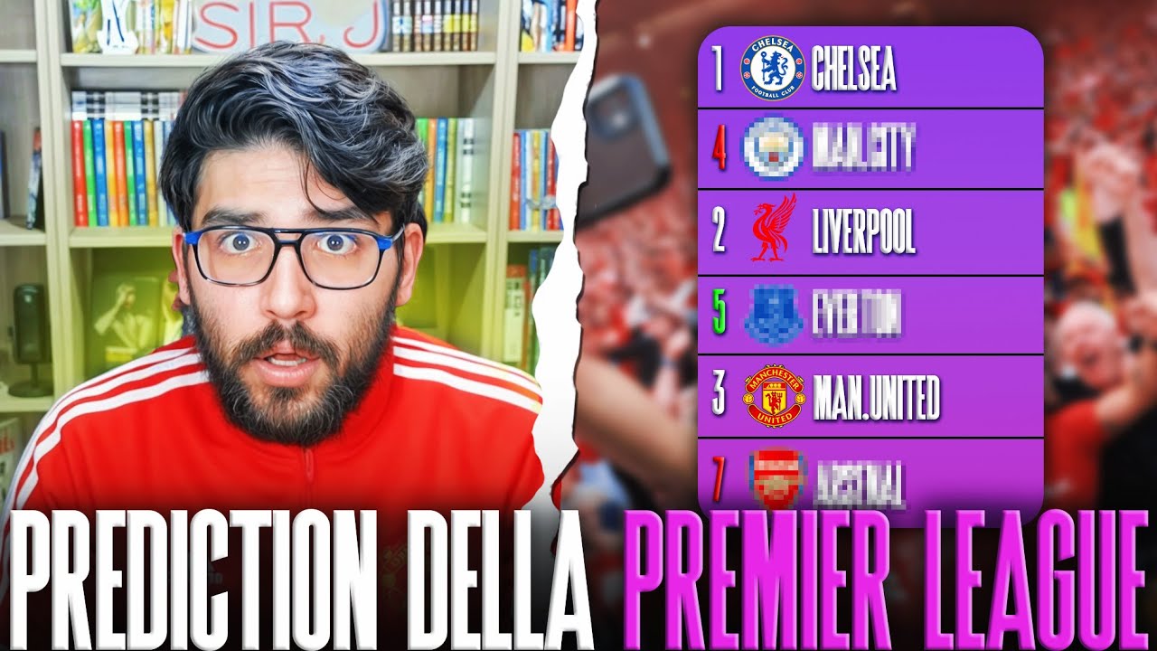 Il mio PRONOSTICO sulla CLASSIFICA di PREMIER LEAGUE